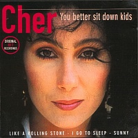 Cher: You Better Sit Down Kids