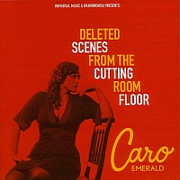 Caro Emerald: Deleted Scenes From The Cutting Room Floor