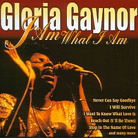 Gloria Gaynor: I Am What I Am