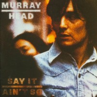 Murray Head: Say It Ain't So