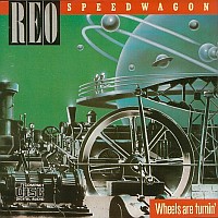 R.E.O. Speedwaggon: Wheels Are Turnin'